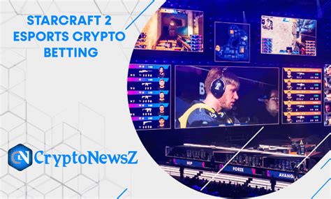 best starcraft 2 esports crypto betting